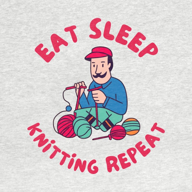 Eat sleep knitting repeat by IOANNISSKEVAS